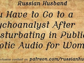 You have to go to a psychoanalyst after masturbating in public (erotic audio for women)